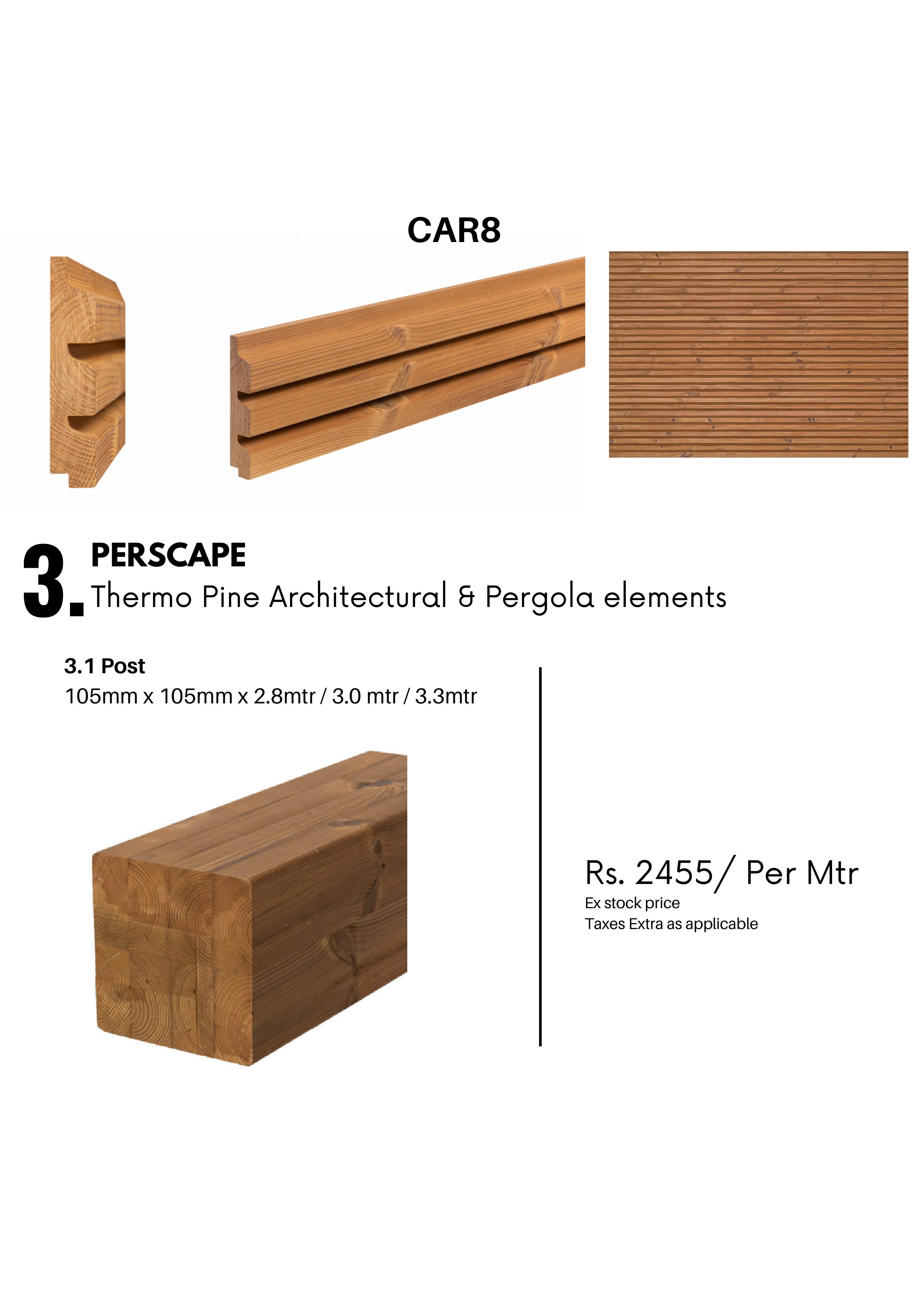 Perscape Thermo Pine Architectural & Pergola -105mm x 105mm x 2.8mtr / 3.0 mtr / 3.3mtr